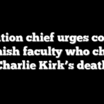 Education chief urges colleges to punish faculty who cheered Charlie Kirk’s death