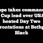 Europe takes commanding Ryder Cup lead over USA after heated Day Two confrontations at Bethpage Black