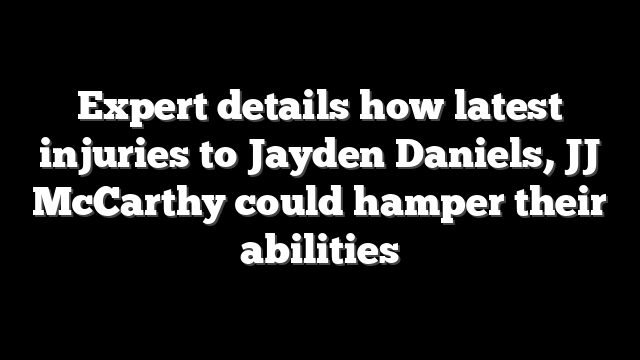 Expert details how latest injuries to Jayden Daniels, JJ McCarthy could hamper their abilities