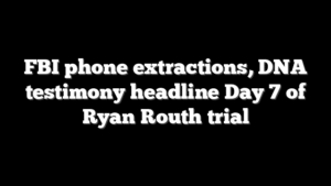 FBI phone extractions, DNA testimony headline Day 7 of Ryan Routh trial