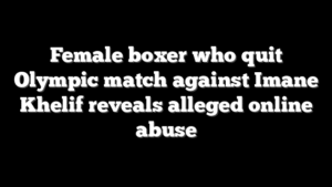 Female boxer who quit Olympic match against Imane Khelif reveals alleged online abuse