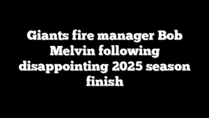 Giants fire manager Bob Melvin following disappointing 2025 season finish