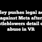 Hawley pushes legal action against Meta after whistleblowers detail child abuse in VR
