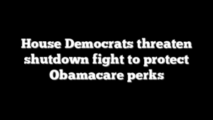House Democrats threaten shutdown fight to protect Obamacare perks