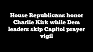 House Republicans honor Charlie Kirk while Dem leaders skip Capitol prayer vigil