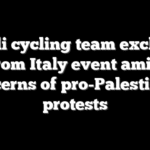 Israeli cycling team excluded from Italy event amid concerns of pro-Palestinian protests