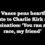 JD Vance pens heartfelt tribute to Charlie Kirk after assassination: ‘You ran a good race, my friend’