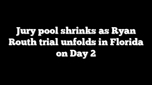 Jury pool shrinks as Ryan Routh trial unfolds in Florida on Day 2