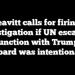Leavitt calls for firing, investigation if UN escalator malfunction with Trumps on board was intentional