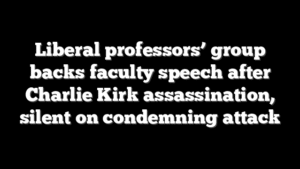 Liberal professors’ group backs faculty speech after Charlie Kirk assassination, silent on condemning attack