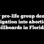 Major pro-life group demands investigation into abortion pill billboards in Florida