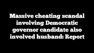 Massive cheating scandal involving Democratic governor candidate also involved husband: Report