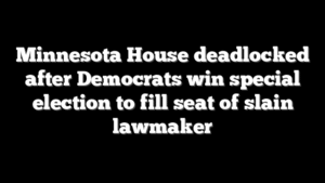 Minnesota House deadlocked after Democrats win special election to fill seat of slain lawmaker
