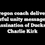 Oregon coach delivers powerful unity message after assassination of Ducks fan Charlie Kirk