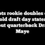 Patriots rookie doubles down on bold draft day statement about quarterback Drake Maye