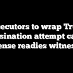 Prosecutors to wrap Trump assassination attempt case as defense readies witnesses