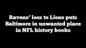 Ravens’ loss to Lions puts Baltimore in unwanted place in NFL history books