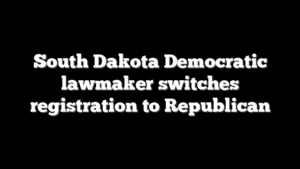 South Dakota Democratic lawmaker switches registration to Republican