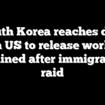 South Korea reaches deal with US to release workers detained after immigration raid
