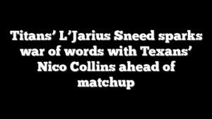 Titans’ L’Jarius Sneed sparks war of words with Texans’ Nico Collins ahead of matchup