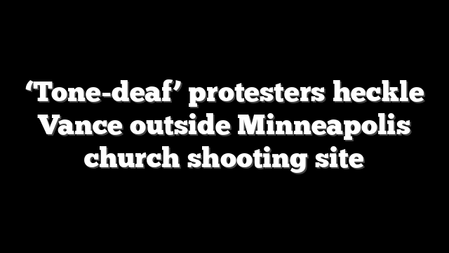 ‘Tone-deaf’ protesters heckle Vance outside Minneapolis church shooting site