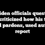 Top Biden officials questioned and criticized how his team issued pardons, used autopen: report