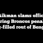 Troy Aikman slams officiating during Broncos penalty flag-filled rout of Bengals