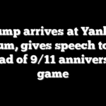 Trump arrives at Yankee Stadium, gives speech to team ahead of 9/11 anniversary game
