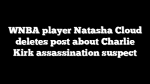 WNBA player Natasha Cloud deletes post about Charlie Kirk assassination suspect