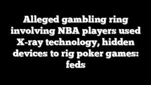 Alleged gambling ring involving NBA players used X-ray technology, hidden devices to rig poker games: feds