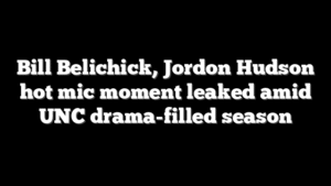 Bill Belichick, Jordon Hudson hot mic moment leaked amid UNC drama-filled season