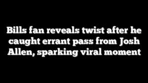Bills fan reveals twist after he caught errant pass from Josh Allen, sparking viral moment