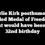 Charlie Kirk posthumously awarded Medal of Freedom on what would have been his 32nd birthday