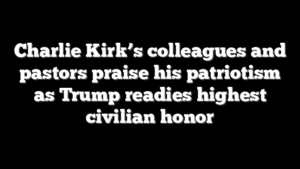 Charlie Kirk’s colleagues and pastors praise his patriotism as Trump readies highest civilian honor