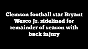 Clemson football star Bryant Wesco Jr. sidelined for remainder of season with back injury