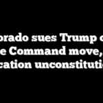 Colorado sues Trump over Space Command move, calls relocation unconstitutional