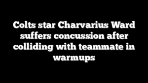 Colts star Charvarius Ward suffers concussion after colliding with teammate in warmups