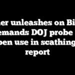 Comer unleashes on Biden, demands DOJ probe of autopen use in scathing new report