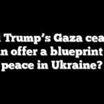 Could Trump’s Gaza ceasefire plan offer a blueprint for peace in Ukraine?