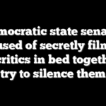 Democratic state senator accused of secretly filming two critics in bed together to try to silence them