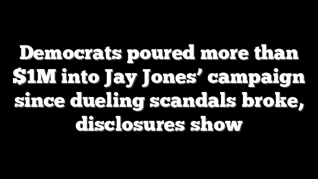 Democrats poured more than $1M into Jay Jones’ campaign since dueling scandals broke, disclosures show
