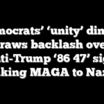 Democrats’ ‘unity’ dinner draws backlash over anti-Trump ‘86 47’ sign linking MAGA to Nazis