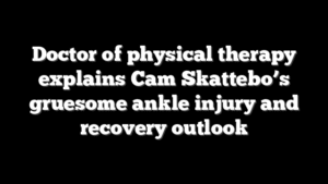 Doctor of physical therapy explains Cam Skattebo’s gruesome ankle injury and recovery outlook