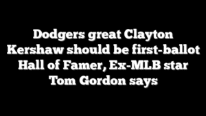 Dodgers great Clayton Kershaw should be first-ballot Hall of Famer, Ex-MLB star Tom Gordon says