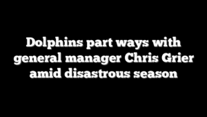 Dolphins part ways with general manager Chris Grier amid disastrous season
