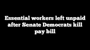 Essential workers left unpaid after Senate Democrats kill pay bill