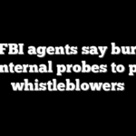 Ex-FBI agents say bureau used internal probes to punish whistleblowers