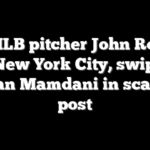 Ex-MLB pitcher John Rocker rips New York City, swipes at Zohran Mamdani in scathing post