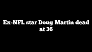 Ex-NFL star Doug Martin dead at 36