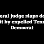 Federal judge slaps down lawsuit by expelled Tennessee Democrat